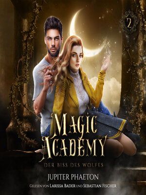 cover image of Magic Academy 2--Der Biss des Wolfes--Fantasy Hörbuch
